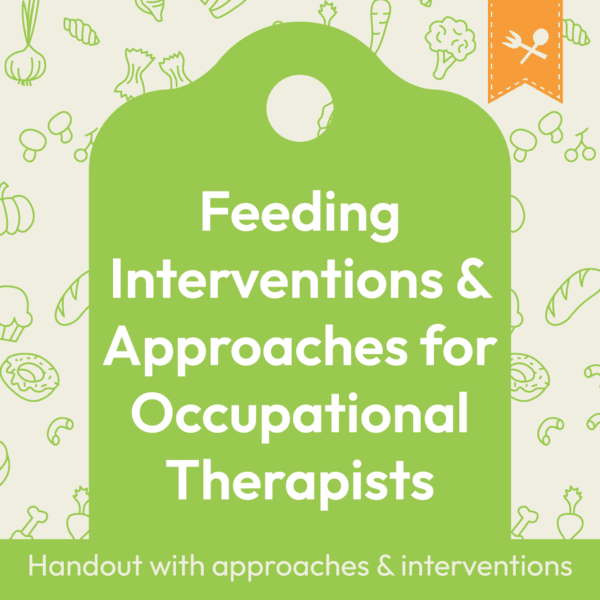 Feeding Interventions and Approaches for OTs